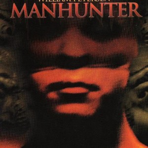 Manhunter (1986) ปฐมบทแห่งการไล่ล่า จากนวนิยายของ Thomas Harris ชื่อ Red Dragon